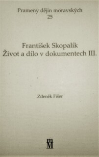 frantisek_skopalik_zivot_a_dilo_v_dokumentech_iii.jpg